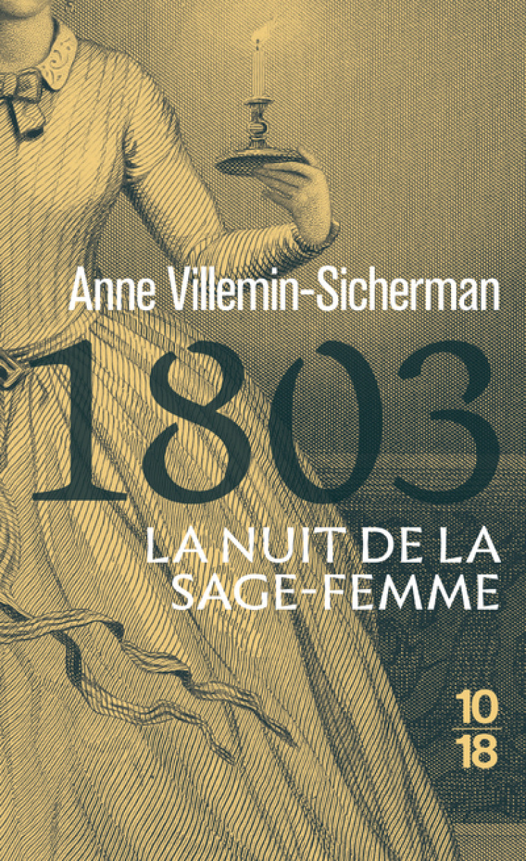 1803, La nuit de la sage-femme (poche) - Une enquête de Victoire Montfort - Anne Villemin-Sicherman - 10 X 18