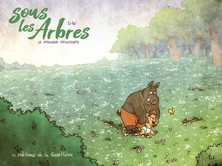 Sous les arbres - Tome 4 - Le Premier Printemps - Dav Dav - DE LA GOUTTIERE