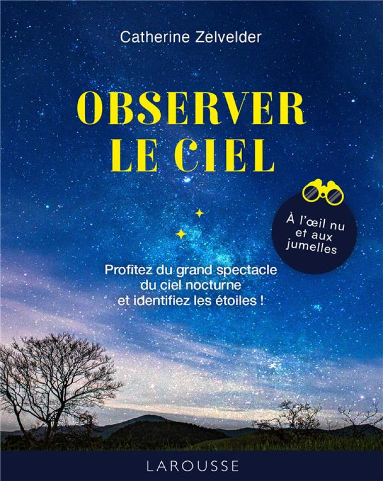 LES 50 REGLES D-OR POUR OBSERVER LE CIEL - ZELVELDER-C - LAROUSSE