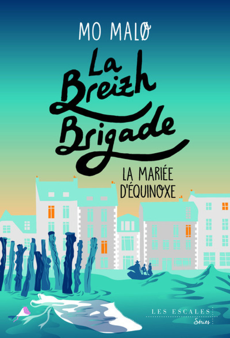 LA BREIZH BRIGADE TOME 4 - TOME 4 - Mo Malo - LES ESCALES