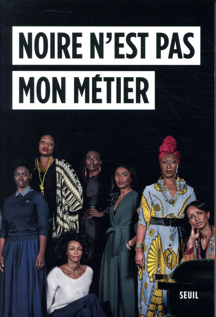 NOIRE N-EST PAS MON METIER - COLLECTIF - SEUIL