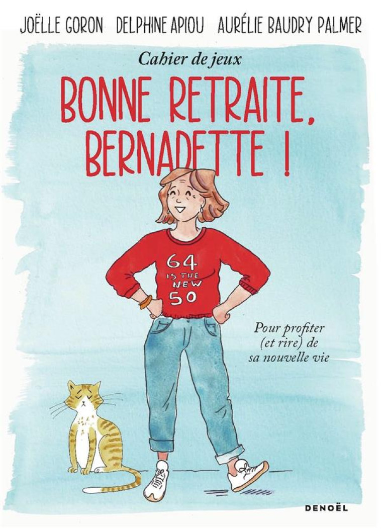 BONNE RETRAITE, BERNARDETTE ! - APIOU/GORON - CERF