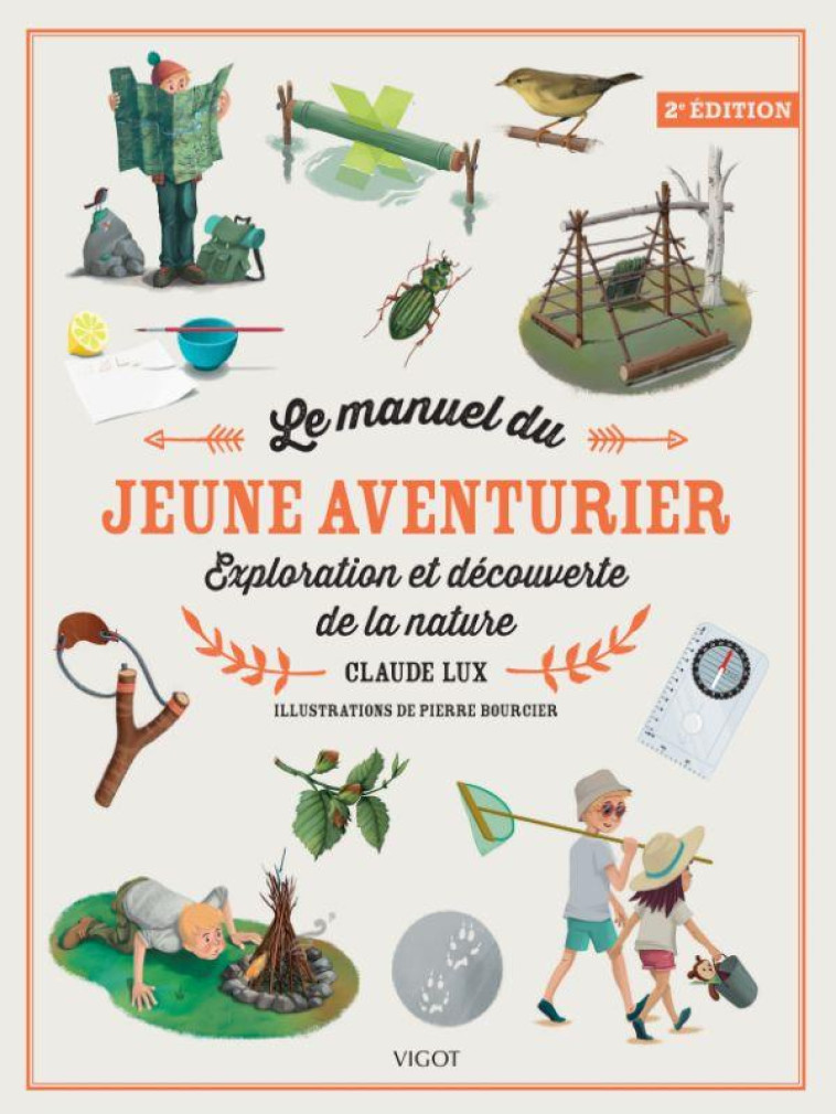 LE MANUEL DU JEUNE AVENTURIER 2EME EDITION - EXPLORATION ET DECOUVERTE DE LA NATURE - LUX CLAUDE - VIGOT