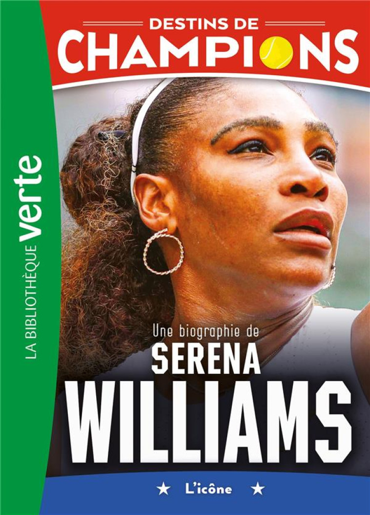 DESTINS DE CHAMPIONS - T12 - DESTINS DE CHAMPIONS 12 - UNE BIOGRAPHIE DE SERENA WILLIAMS - LORTHOLARY DAVID - HACHETTE