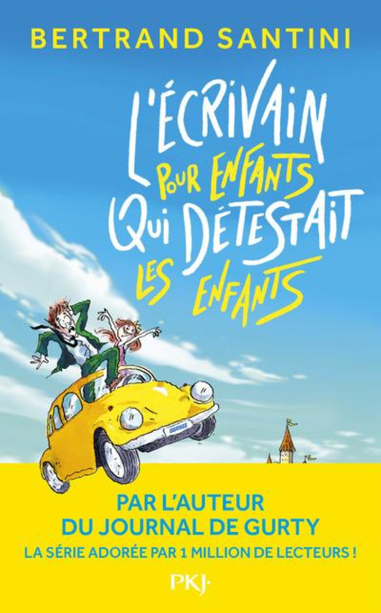 L-ECRIVAIN POUR ENFANTS QUI DETESTAIT LES ENFANTS - SANTINI BERTRAND - POCKET