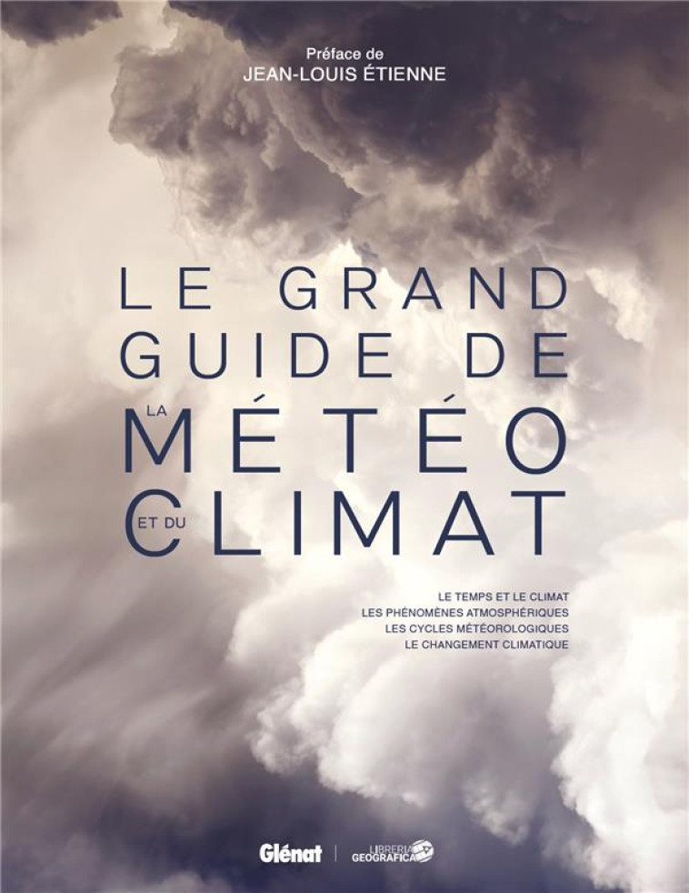 LE GUIDE DE LA METEO ET DU CLIMAT - COLLECTIF/NOUAILLAS - GLENAT