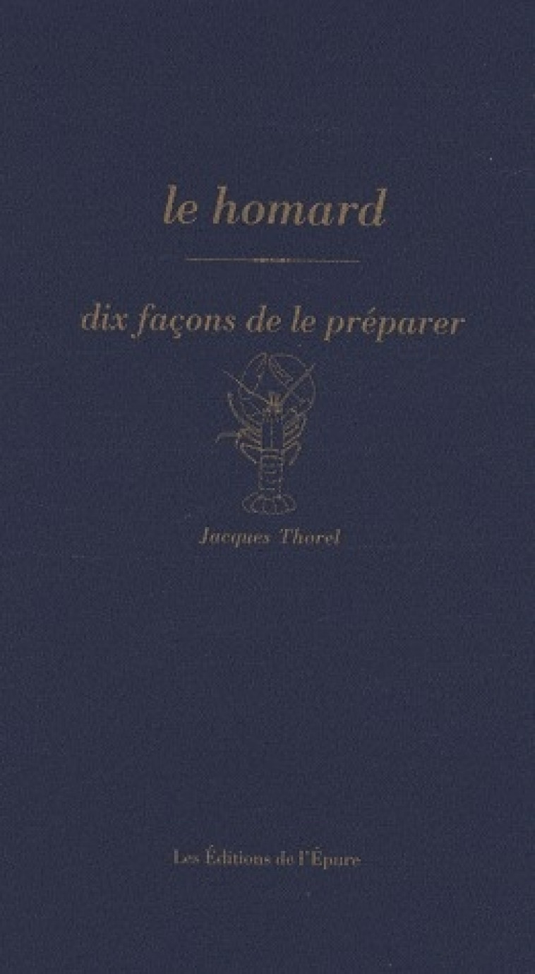 HOMARD, DIX FACONS... (LE) - THOREL JACQUES - EPURE