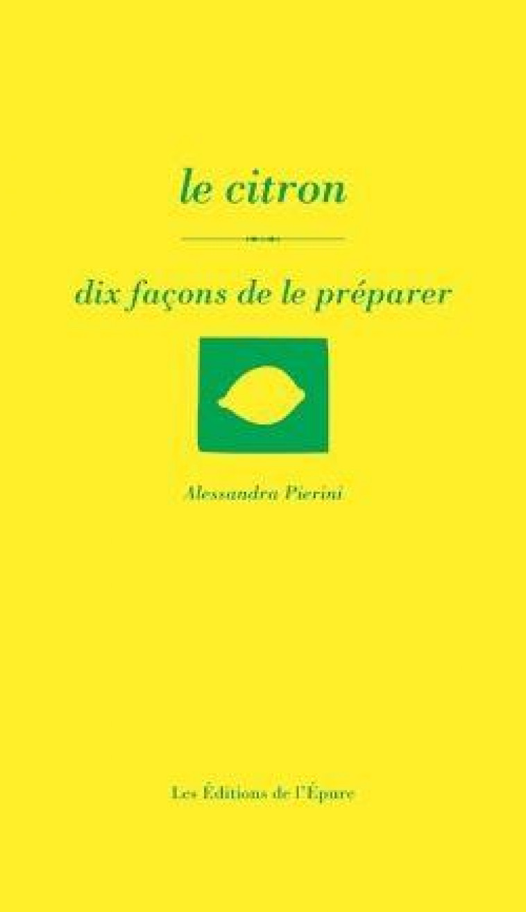 CITRON,DIX FACONS...(LE)) - PIERINI ALESSANDRA - Ed. de l'Epure