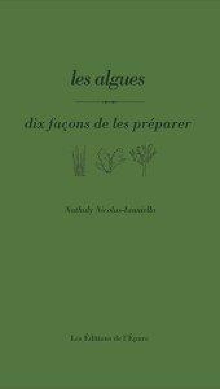 LES ALGUES, DIX FACONS DE LES PREPARER - NICOLAS IANNIELLO N. - EPURE