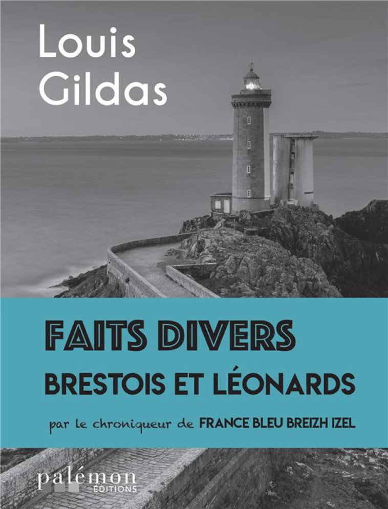 FAITS DIVERS BRESTOIS ET LEONARDS - GILDAS LOUIS - PALEMON