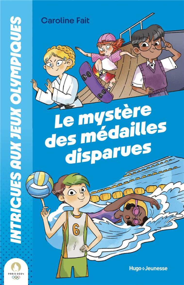 INTRIGUES AUX JO : MYSTERE DES MEDAILLES DISPARUES - FAIT/BRUNO - HUGO JEUNESSE