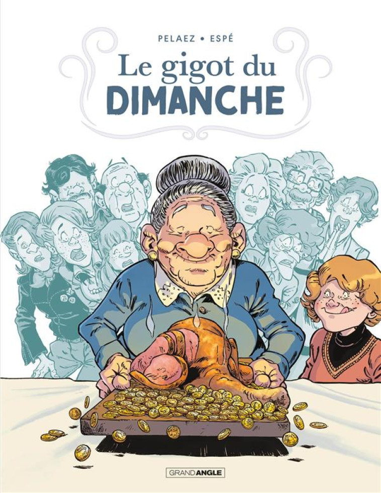 LE GIGOT DU DIMANCHE - T01 - LE GIGOT DU DIMANCHE - HISTOIRE COMPLETE - ESPE/PELAEZ - BAMBOO