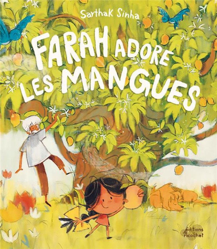 FARAH ADORE LES MANGUES - SINHA SARTHAK - RICOCHET