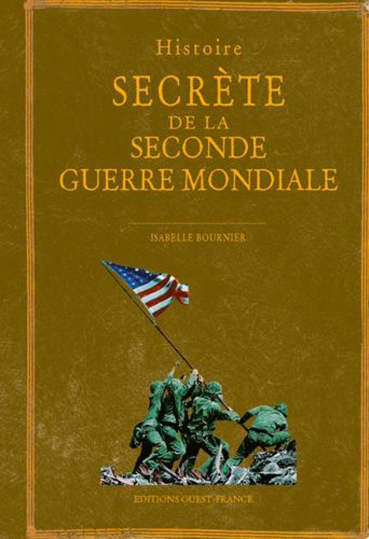 HISTOIRE SECRETE DE LA SECONDE GUERRE MONDIALE - BOURNIER ISABELLE - NC