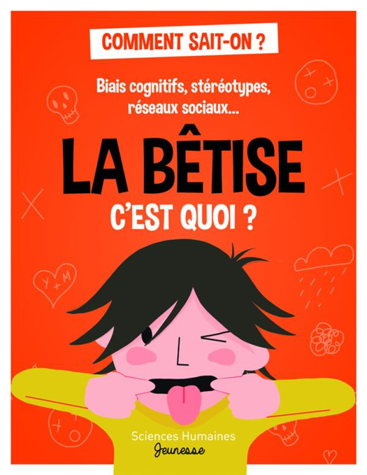 BIAIS COGNITIFS, STEREOTYPES, RESEAUX SOCIAUX.... LA BETISE EXPLIQUEE AUX ENFANTS - MARMION/DORTIER - SCIENCES HUMAIN