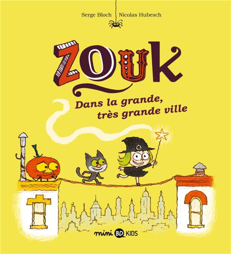 ZOUK, TOME 21 - DANS LA GRANDE, TRES GRANDE VILLE - BLOCH/HUBESCH - BAYARD JEUNESSE