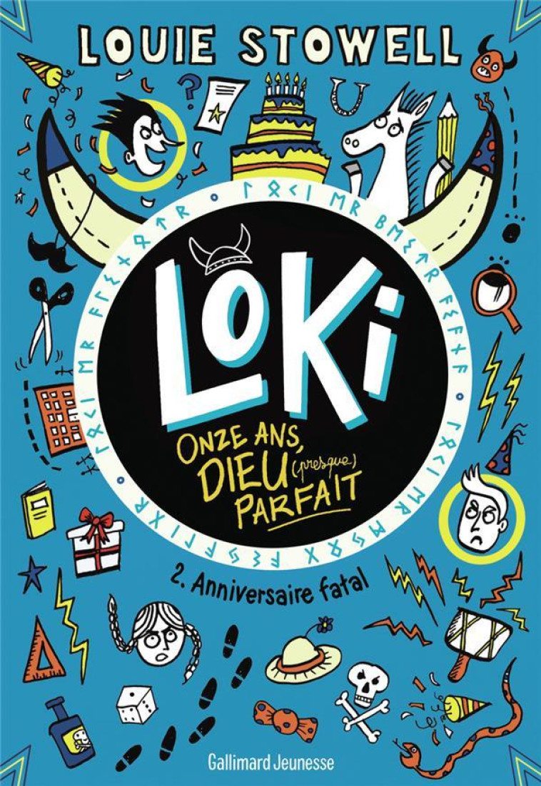 LOKI, 11 ANS, DIEU (PRESQUE) PARFAIT - 2 - ANNIVERSAIRE FATAL - VOL02 - STOWELL - GALLIMARD