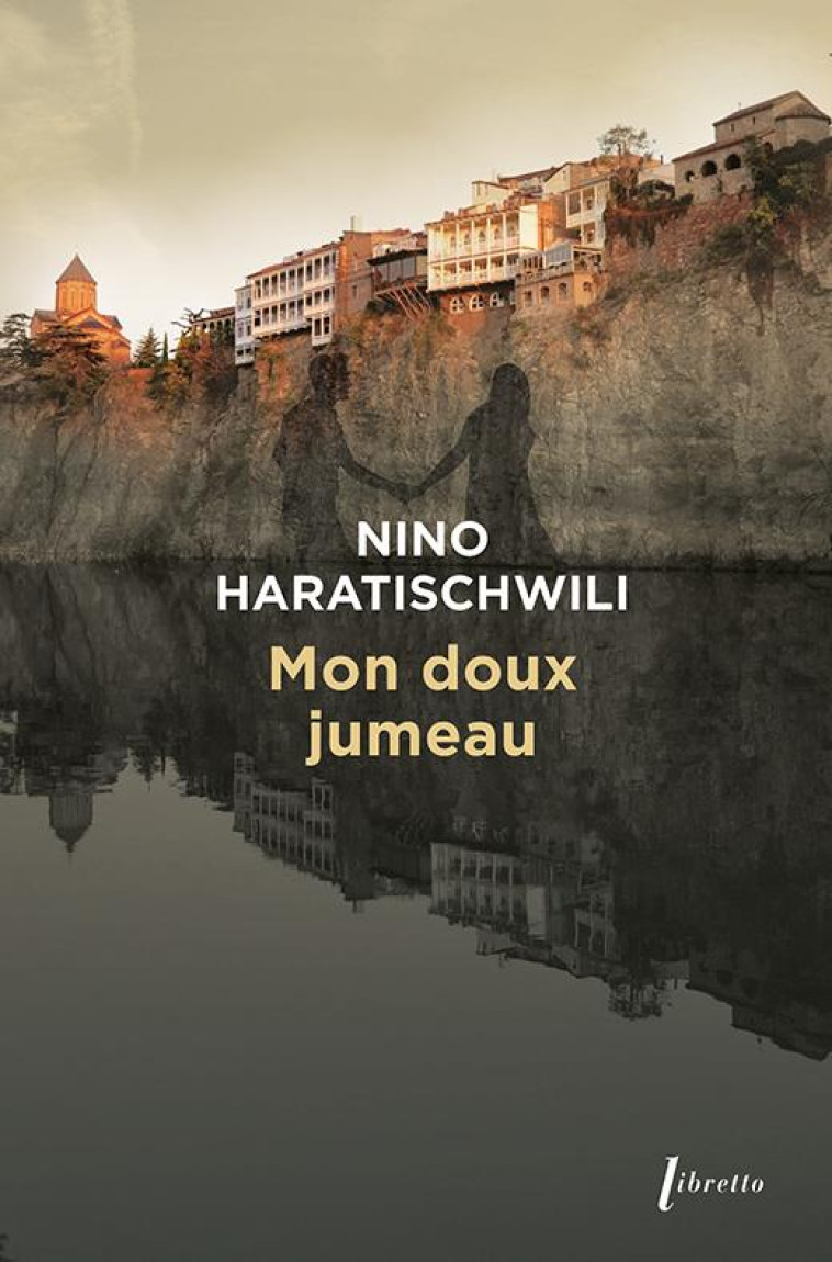 MON DOUX JUMEAU - HARATISCHWILI - LIBRETTO