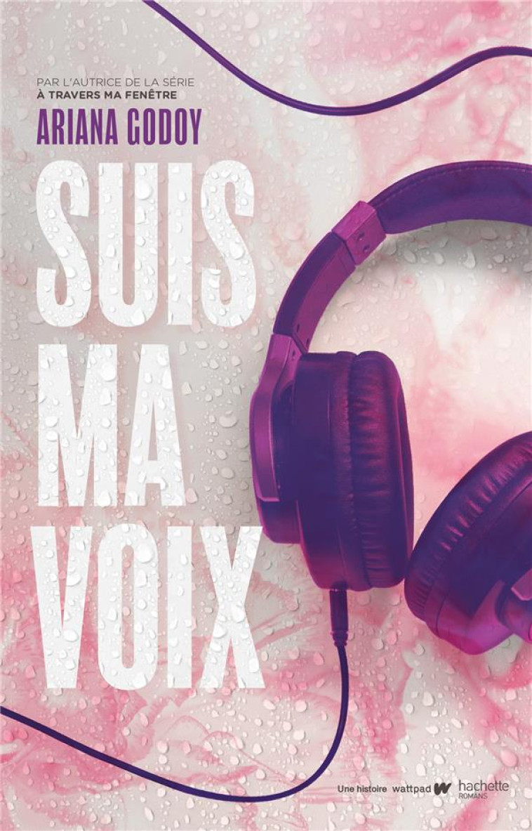 SUIS MA VOIX - PAR L-AUTRICE DE A TRAVERS MA FENETRE - GODOY ARIANA - HACHETTE