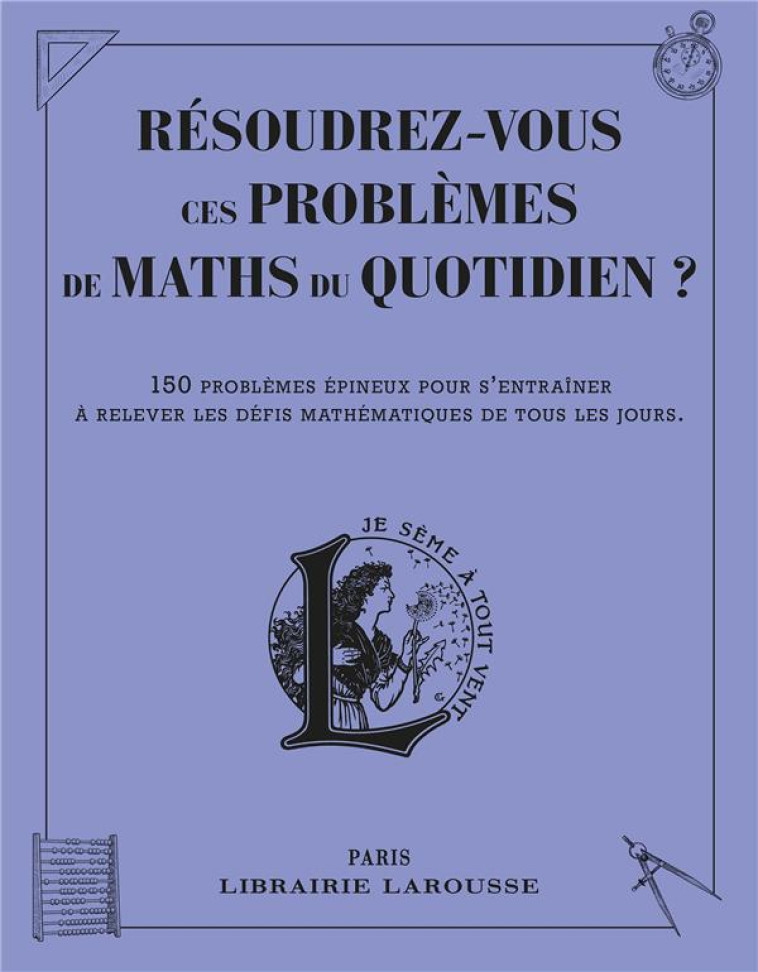 PARVIENDREZ-VOUS A RESOUDRE CES PROBLEMES DE MATHS DU QUOTIDIEN ? - BERLION DANIEL - LAROUSSE