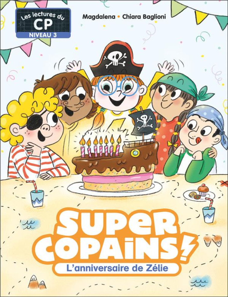 SUPER COPAINS -7- L-ANNIVERSAIRE DE ZELIE - MAGDALENA/BAGLIONI - FLAMMARION