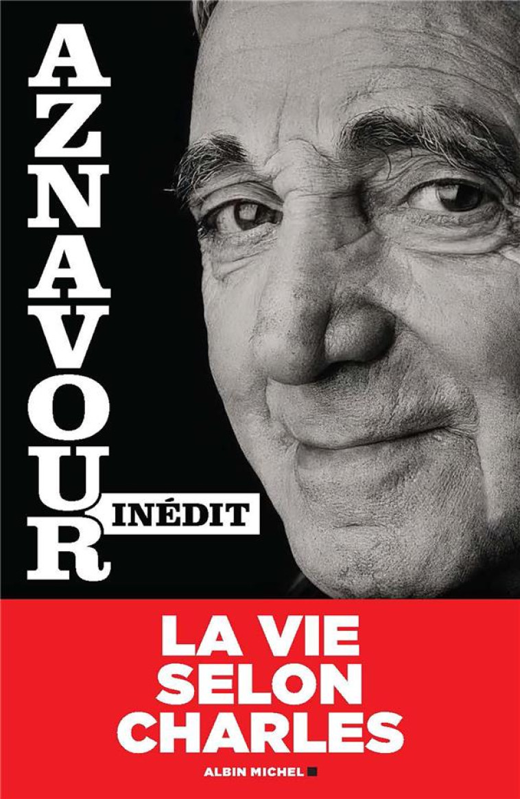 AZNAVOUR INEDIT - LE MONDE SELON CHARLES ! - AZNAVOUR - ALBIN MICHEL