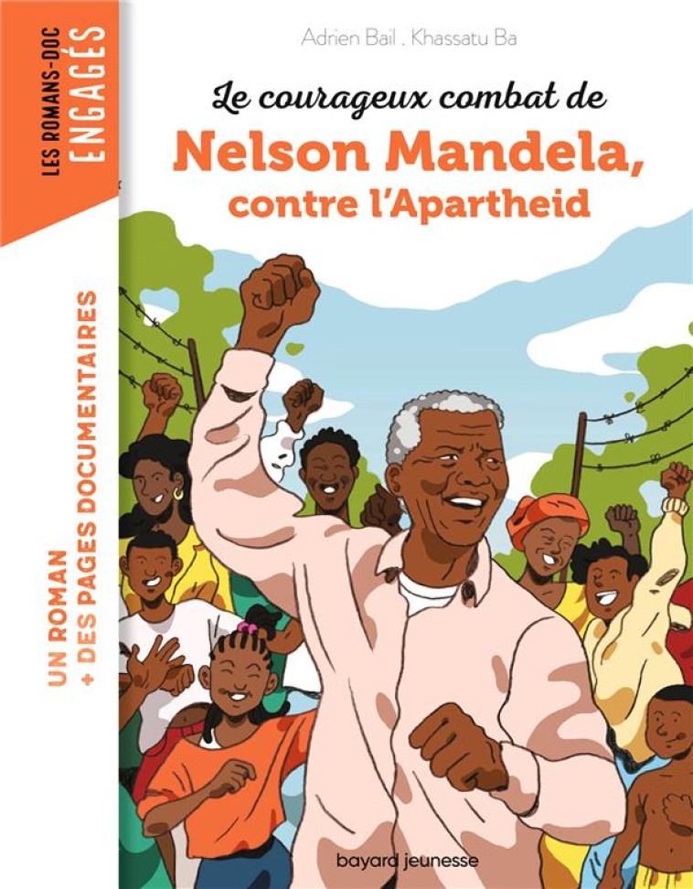 LE COURAGEUX COMBAT DE NELSON MANDELA CONTRE L-APARTHEID - BAIL - BAYARD JEUNESSE