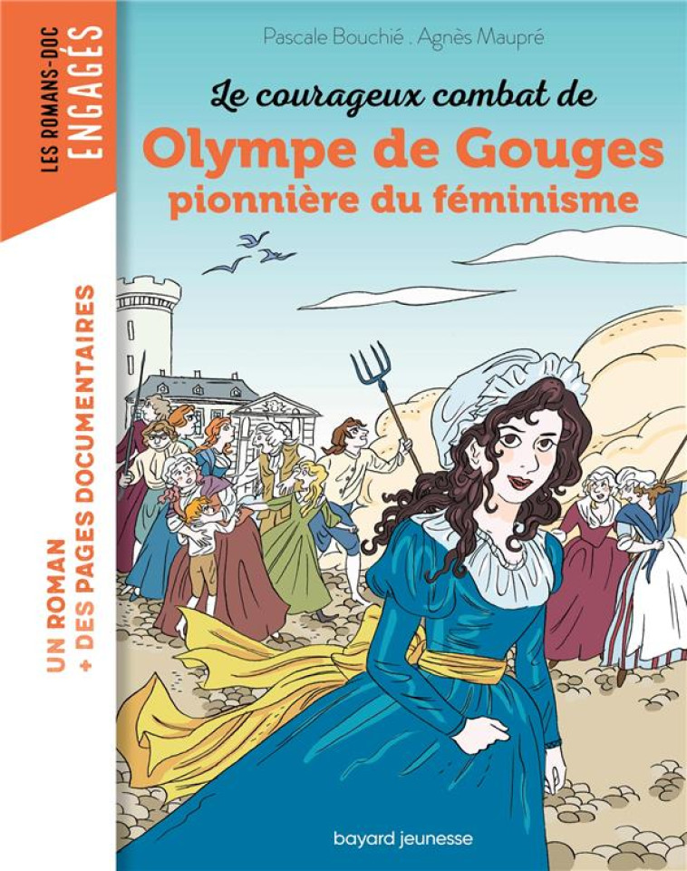 LA VERITABLE HISTOIRE D-OLYMPE DE GOUGES - BOUCHIE/MAUPRE - BAYARD JEUNESSE