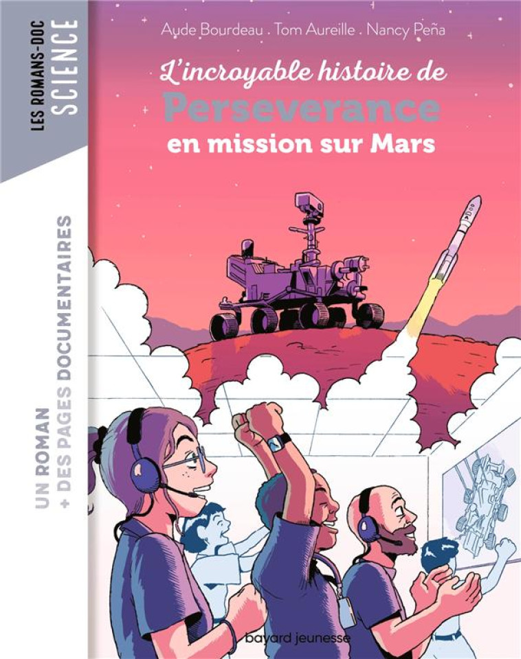 L-INCROYABLE HISTOIRE DE PERSEVERANCE EN MISSION SUR MARS - BOURDEAU AUDE - BAYARD JEUNESSE