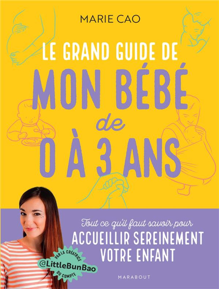 LE GRAND GUIDE DE MON B?B? DE 0 ? 3 ANS - CAO MARIE - MARABOUT