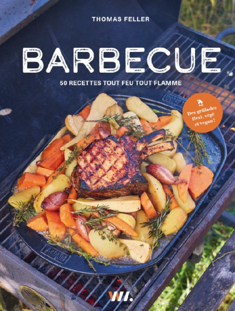 BARBECUE - 50 RECETTES TOUT FEU TOUT FLAMME - FELLER THOMAS - WEBEDIA BOOKS