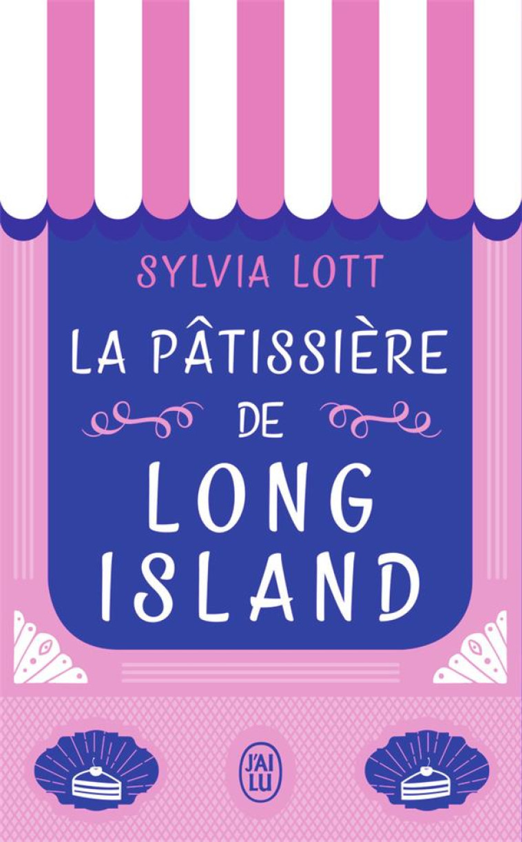 LA PATISSIERE DE LONG ISLAND - Lott Sylvia - J'ai lu