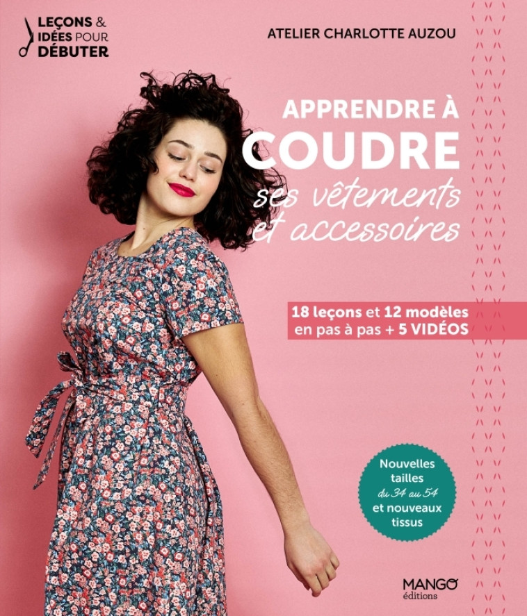 APPRENDRE A COUDRE SES VETEMENTS ET ACCESSOIRES - Charlotte Auzou - MANGO