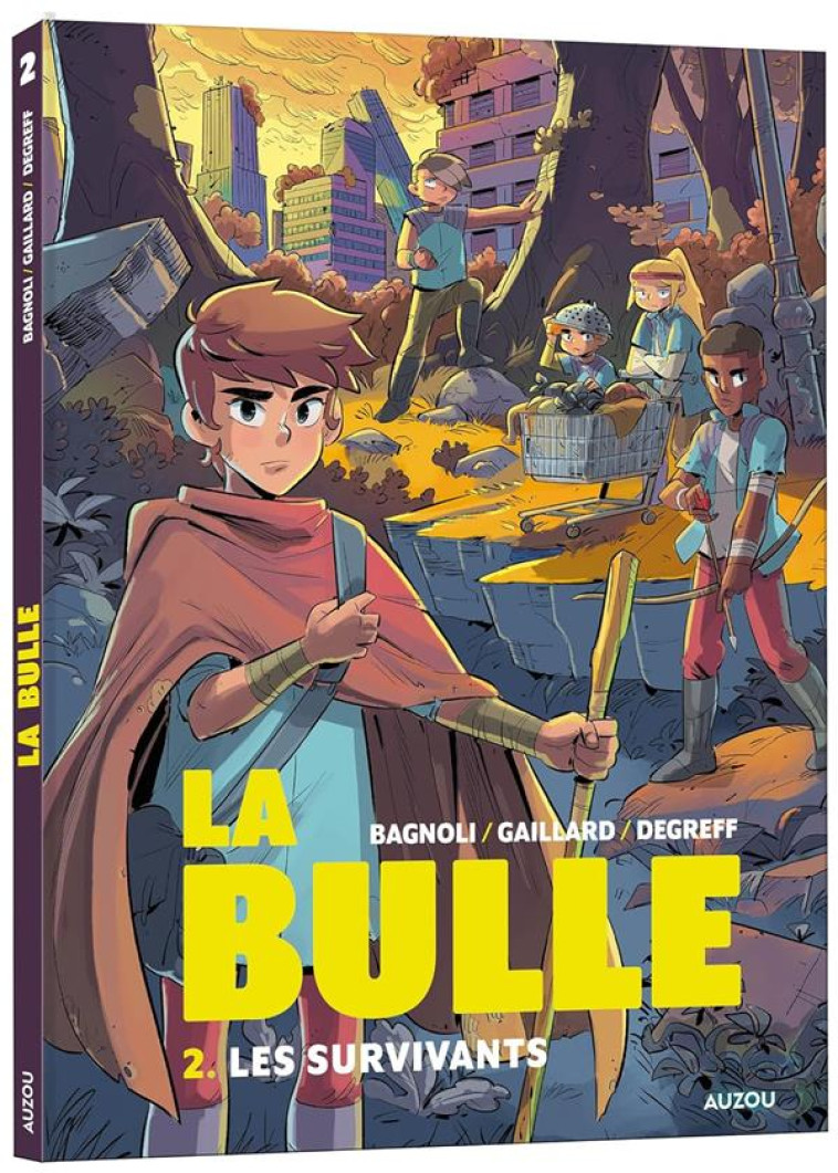 LA BULLE - TOME 2 - LES SURVIVANTS - BAGNOLI/GAILLARD - PHILIPPE AUZOU