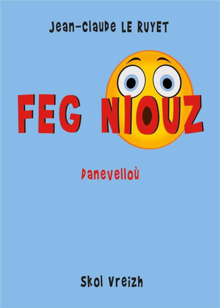 FEG NIOUZ - LE RUYET JEAN-CLAUDE - SKOL VREIZH