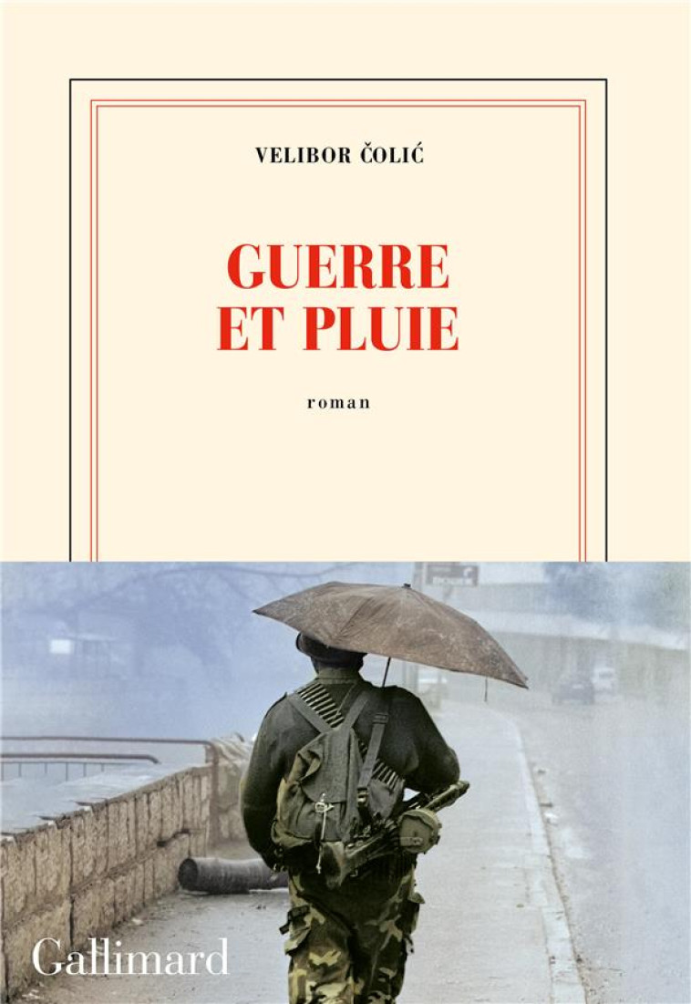 GUERRE ET PLUIE - COLIC VELIBOR - GALLIMARD