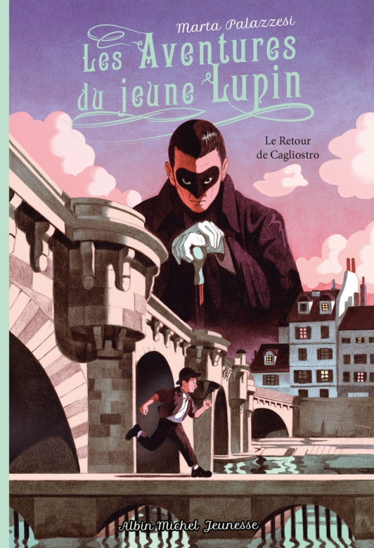 LES AVENTURES DU JEUNE LUPIN - TOME 3 - LE RETOUR DE CAGLIOSTRO - PALAZZESI MARTA - ALBIN MICHEL