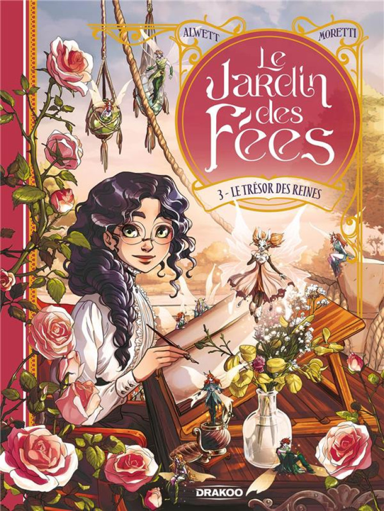 LE JARDIN DES FEES - T03 - LE JARDIN DES FEES - VOL. 03 - LE TRESOR DES REINES - MORETTI/ALWETT - DRAKOO