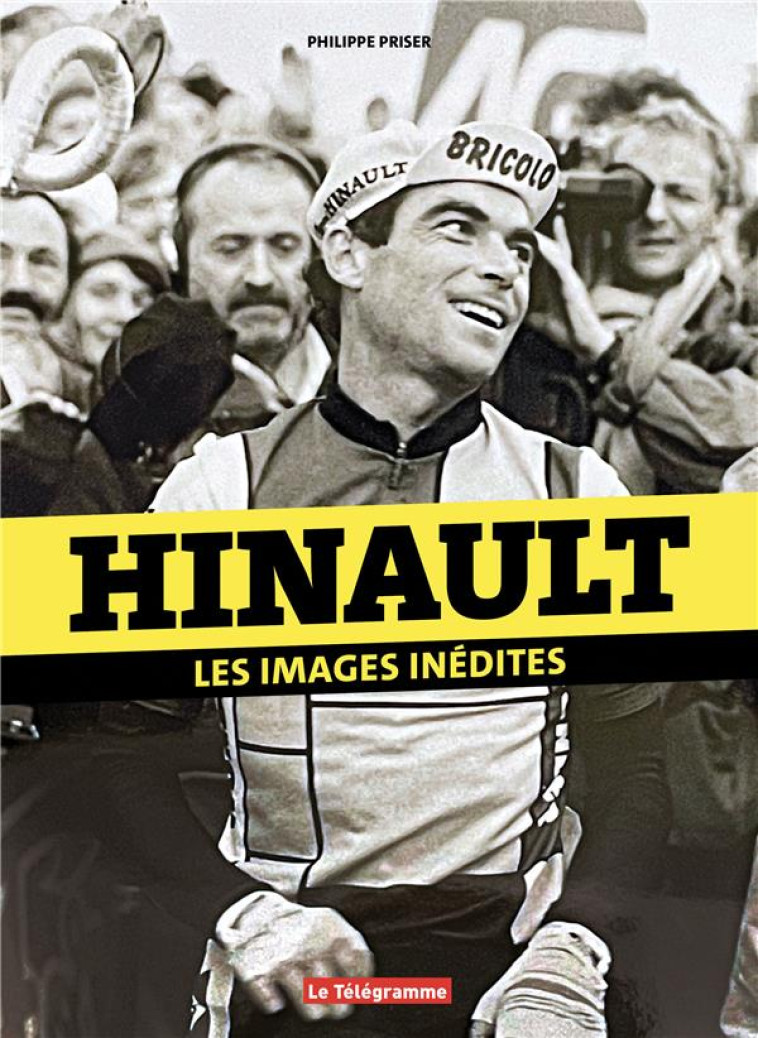 HINAULT, LES IMAGES INEDITES - PRISER PHILIPPE - BOOKS ON DEMAND