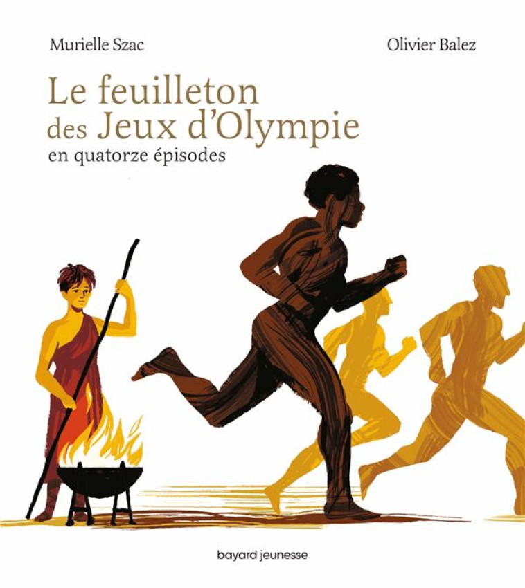 LE FEUILLETON DES JEUX D-OLYMPIE - SZAC/BALEZ - BAYARD JEUNESSE