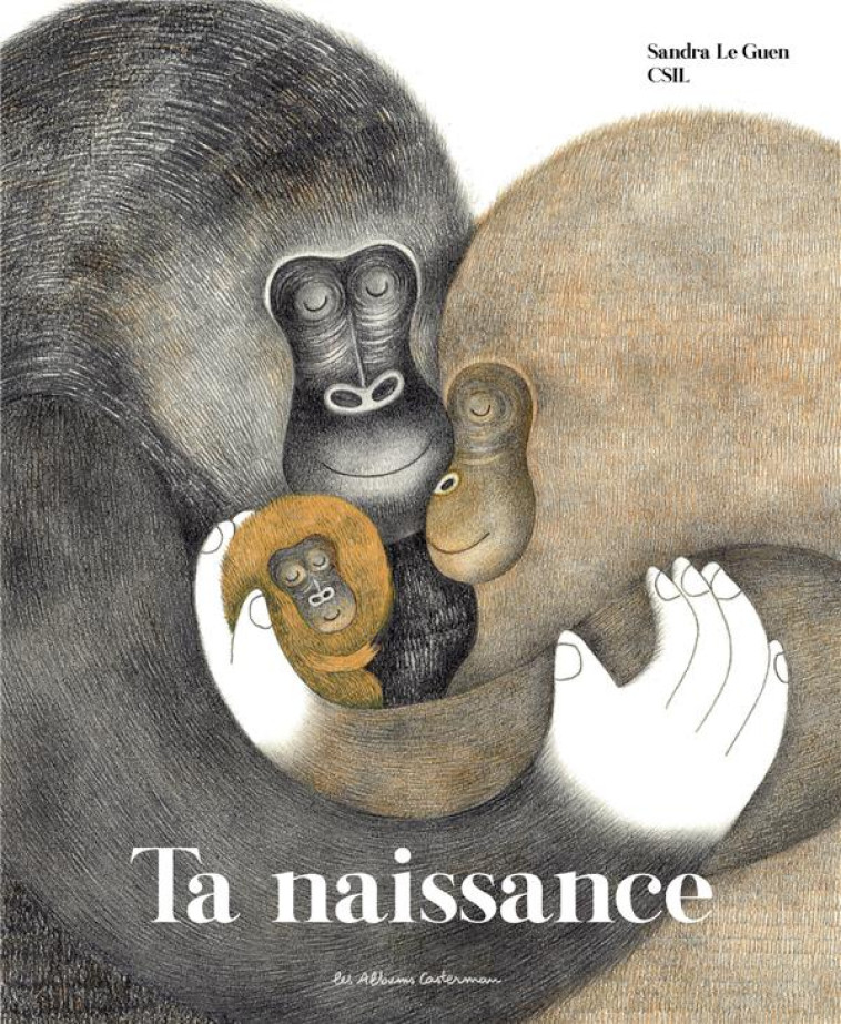 TA NAISSANCE (TP) - LE GUEN/CSIL - CASTERMAN