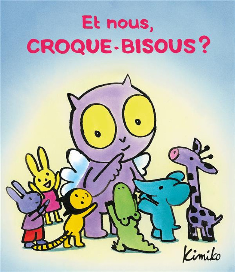 ET NOUS, CROQUE-BISOUS ? - KIMIKO - EDL