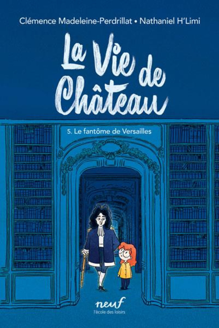 LA VIE DE CHATEAU - LE FANTOME DE VERSAILLES - MADELEINE-PERDRILLAT - EDL