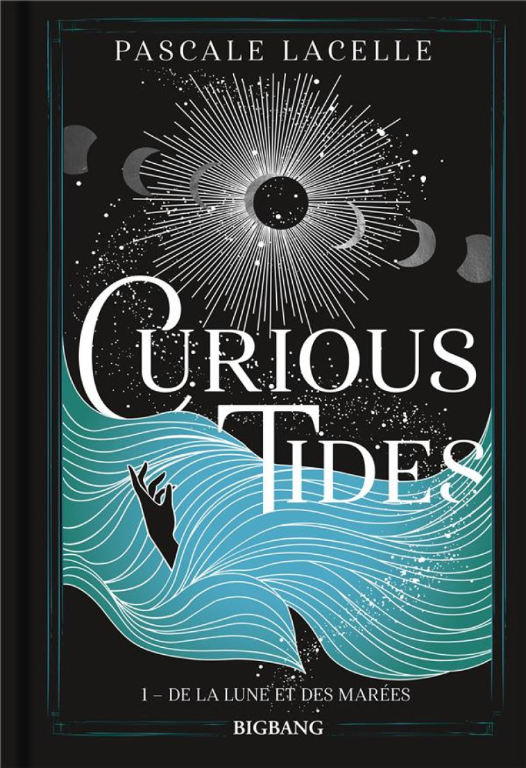 CURIOUS TIDES, T1 : DE LA LUNE ET DES MAREES - LACELLE PASCALE - CASTELMORE