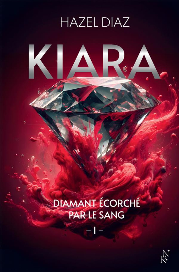 KIARA, DIAMANT ECORCHE PAR LE SANG - TOME 1 - DIAZ HAZEL - ARCHIPEL