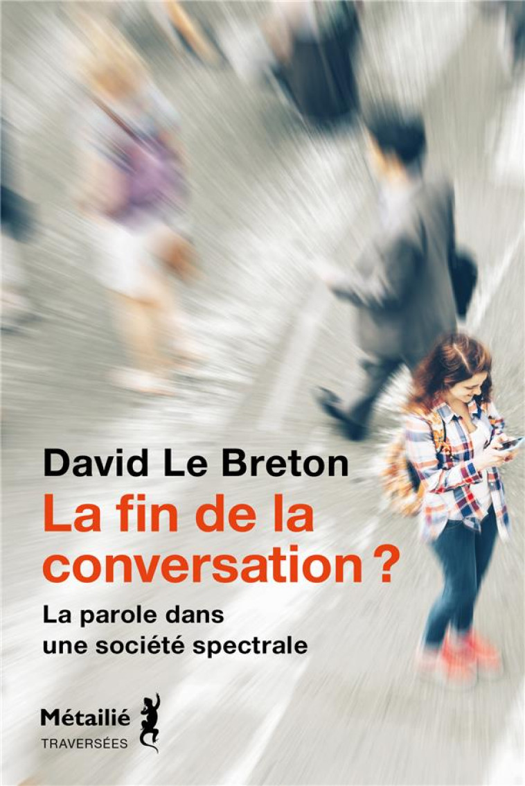 LA FIN DE LA CONVERSATION ? - LE BRETON DAVID - METAILIE