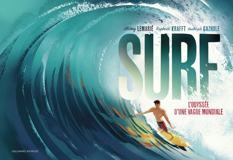 LE SURF - Raphaël Krafft, Jérémy LEMARIE,  Gazhole - GALLIMARD JEUNE