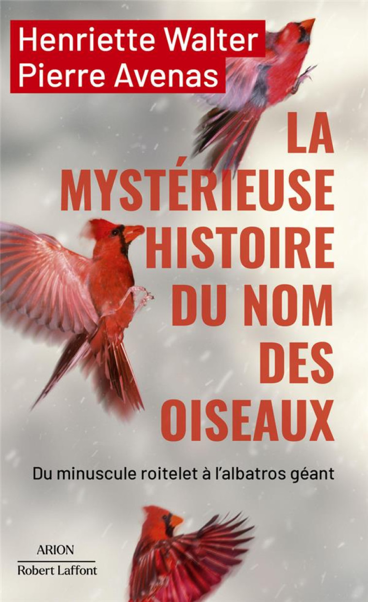 LA MYSTERIEUSE HISTOIRE DU NOM DES OISEAUX - WALTER/AVENAS - ROBERT LAFFONT