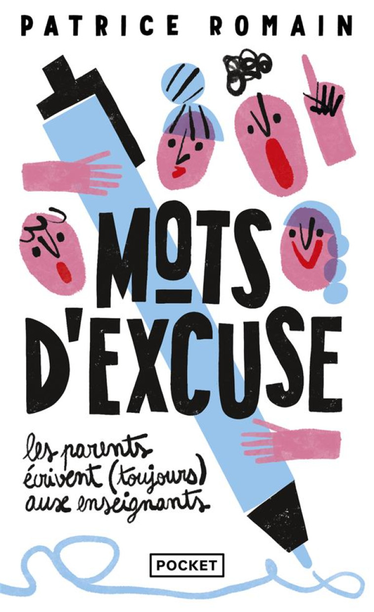 MOTS D-EXCUSE : LES PARENTS ECRIVENT (TOUJOURS) AUX ENSEIGNANTS - ROMAIN PATRICE - POCKET