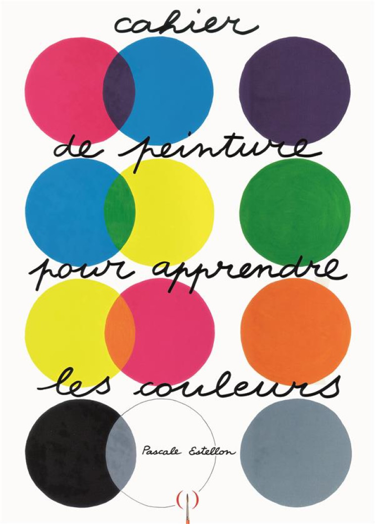 CAHIER DE PEINTURE POUR APPRENDRE LES COULE URS - ESTELLON PASCALE - GRANDES PERSONN